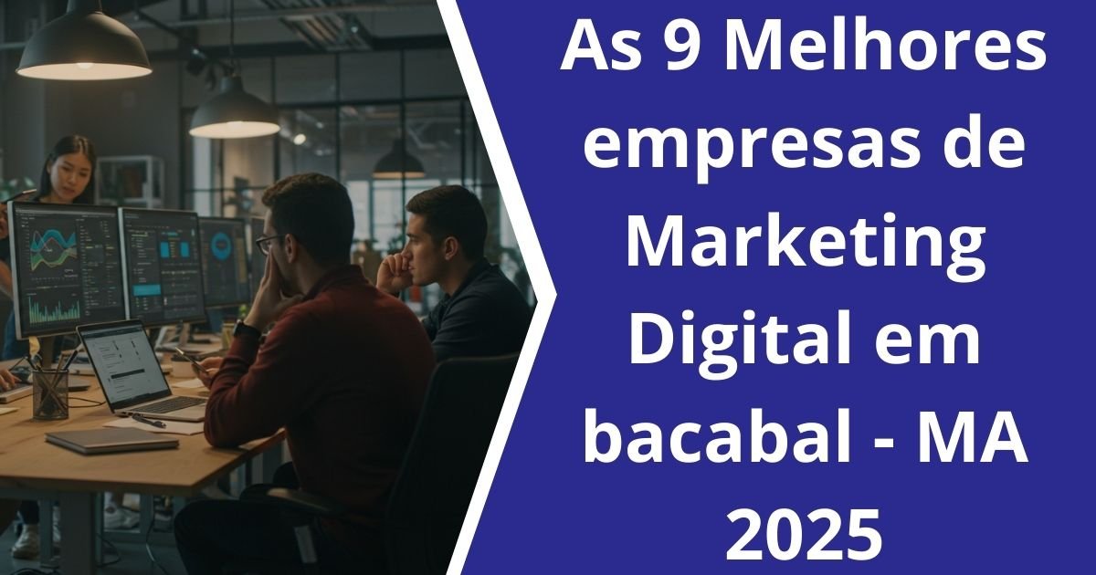 Melhores empresas de Marketing Digital em Bacabal–MA